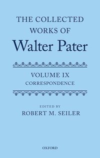 bokomslag The Collected Works of Walter Pater, vol. IX: Correspondence