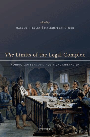 Malcolm Feeley, Malcolm Langford - The Limits of the Legal Complex, Inbunden
