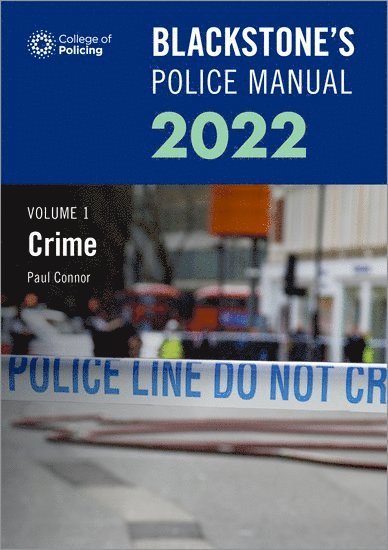 Blackstone's Police Manuals Volume 1: Crime 2022
