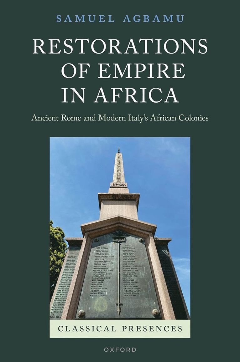 Samuel Agbamu, University of Reading) Agbamu, Samuel (Lecturer in Classics, Lecturer in Classics - Restorations of Empire in Africa, Inbunden