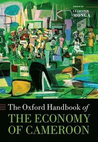 bokomslag The Oxford Handbook of the Economy of Cameroon
