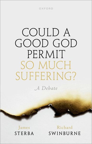 James Sterba, Richard Swinburne - Could a Good God Permit So Much Suffering?, Inbunden