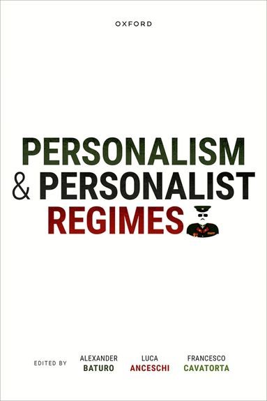 Alex Baturo, Luca Anceschi, Francesco Cavatorta - Personalism and Personalist Regimes, Inbunden