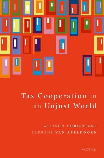 Allison Christians, Laurens van Apeldoorn - Tax Cooperation in an Unjust World, Inbunden