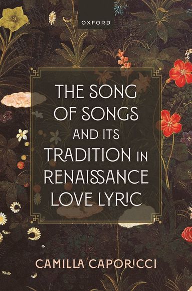 bokomslag The Song of Songs and Its Tradition in Renaissance Love Lyric