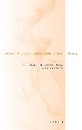 Oxford Studies in Philosophy of Law Volume 4 1