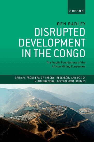 Ben Radley - Disrupted Development in the Congo, Inbunden