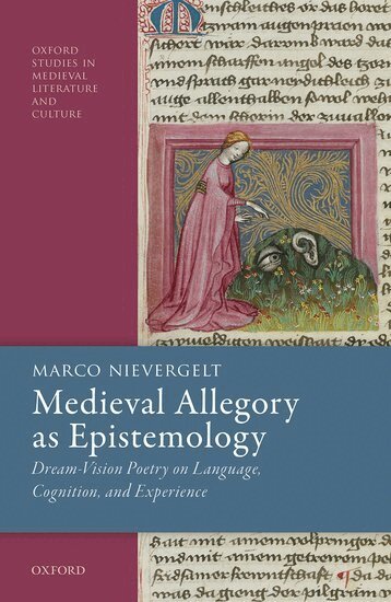 Marco Nievergelt - Medieval Allegory as Epistemology, Inbunden
