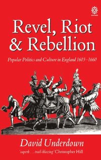 bokomslag Revel, Riot, and Rebellion