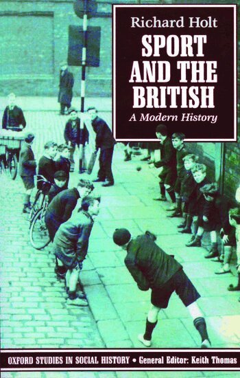 Richard Holt - Sport and the British, Häftad