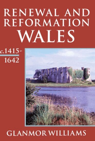 Glanmor Williams - Renewal and Reformation, Häftad