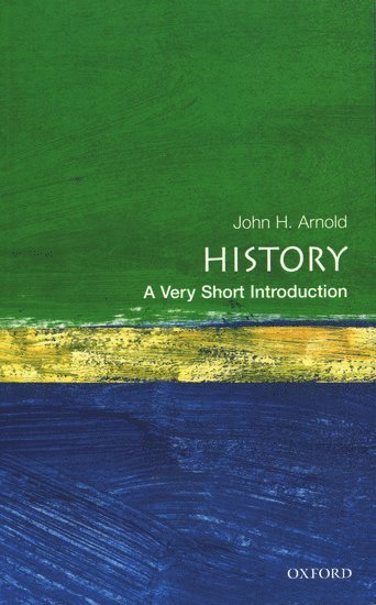 John H. Arnold, University of London) Arnold, John H. (Professor of History, School of History, Classics and Archaeology,, Professor of History, School of History, Classics and Archaeology,, Birkbeck, John H. (Professor of History... Arnold, John H Arnold - History, Häftad