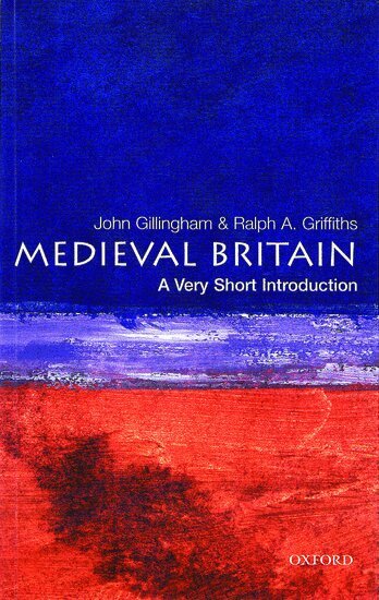 John Gillingham, Ralph A. Griffiths - Medieval Britain, Häftad