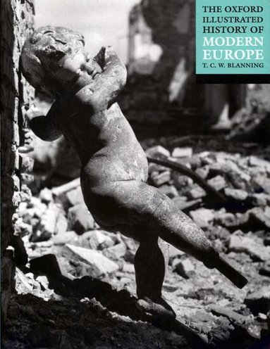 T. C. W. Blanning - The Oxford Illustrated History of Modern Europe, Häftad