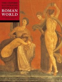bokomslag The Oxford Illustrated History of the Roman World