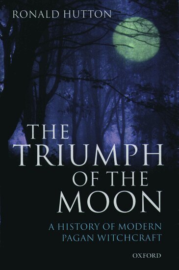 Ronald Hutton - The Triumph of the Moon, Häftad