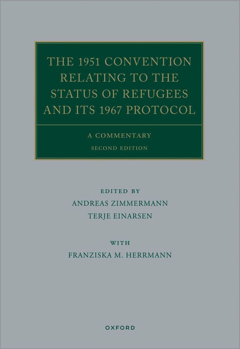 Andreas Zimmermann, Terje Einarsen, Franziska M Herrmann - The 1951 Convention Relating to the Status of Refugees and its 1967 Protocol, Inbunden