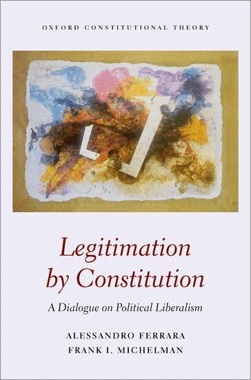 Frank Michelman, Alessandro Ferrara - Legitimation by Constitution, Inbunden