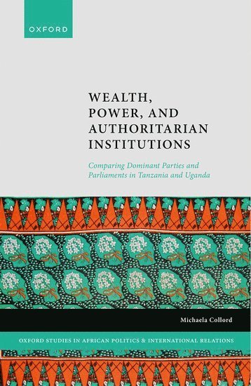 bokomslag Wealth, Power, and Authoritarian Institutions