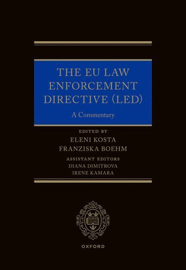 Eleni Kosta, Franziska Boehm - The EU Law Enforcement Directive (LED), Inbunden