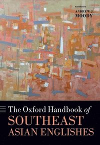 bokomslag The Oxford Handbook of Southeast Asian Englishes