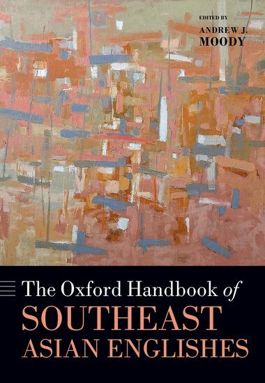Andrew J. Moody - The Oxford Handbook of Southeast Asian Englishes, Inbunden