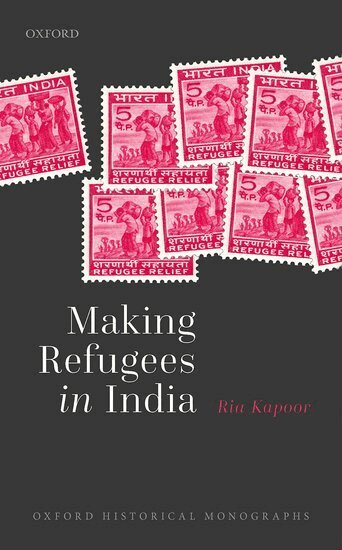 Ria Kapoor - Making Refugees in India, Inbunden