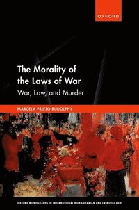 bokomslag The Morality of the Laws of War