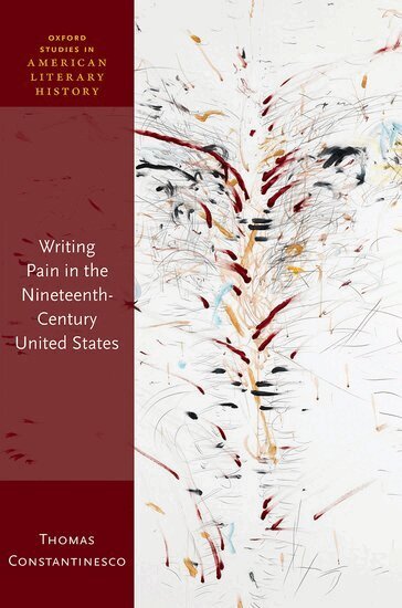 Thomas Constantinesco - Writing Pain in the Nineteenth-Century United States, Inbunden