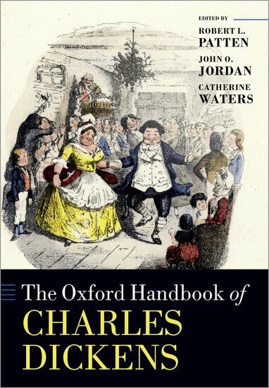 Robert L. Patten, John O. Jordan, Catherine Waters - The Oxford Handbook of Charles Dickens, Häftad