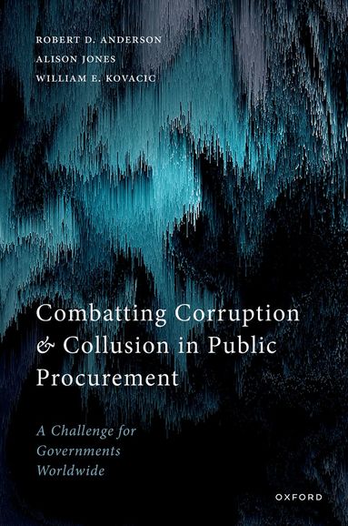 Robert D. Anderson, Alison Jones, William E. Kovacic - Combatting Corruption and Collusion in Public Procurement, Inbunden