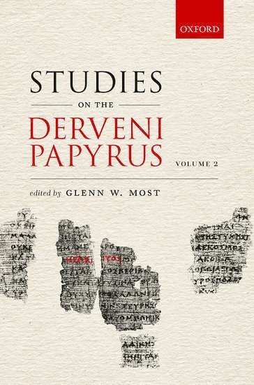 Glenn W. Most, Scuola Normale Superiore di Pisa) Most, Glenn W. (Professor of Greek Philology, Professor of Greek Philology, Glenn W Most - Studies on the Derveni Papyrus, volume II, Inbunden