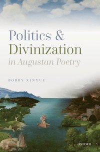 bokomslag Politics and Divinization in Augustan Poetry