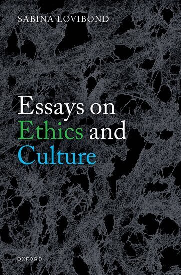 Sabina Lovibond - Essays on Ethics and Culture, Inbunden