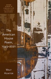 bokomslag The American House Poem, 1945-2021