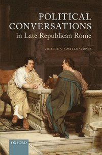 bokomslag Political Conversations in Late Republican Rome