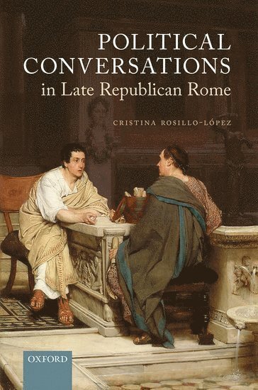 Political Conversations in Late Republican Rome 1