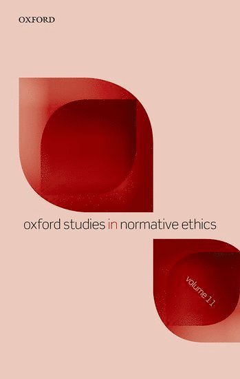 Oxford Studies in Normative Ethics Volume 11 1