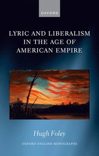 bokomslag Lyric and Liberalism in the Age of American Empire