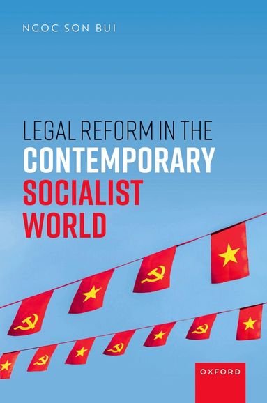 Ngoc Son Bui - Legal Reform in the Contemporary Socialist World, Inbunden