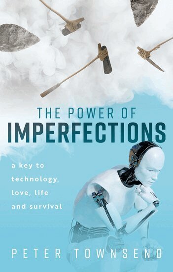Peter Townsend - The Power of Imperfections, Inbunden