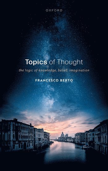 Francesco Berto, University of St Andrews) Berto, Francesco (Chair of Logic and Metaphysics, Department of Philosophy and Arche Research Centre - Topics of Thought, Inbunden
