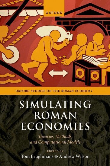 Tom Brughmans, Andrew Wilson - Simulating Roman Economies, Inbunden