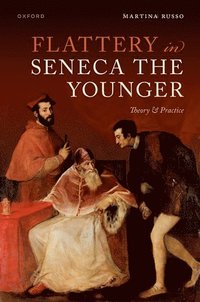 bokomslag Flattery in Seneca the Younger