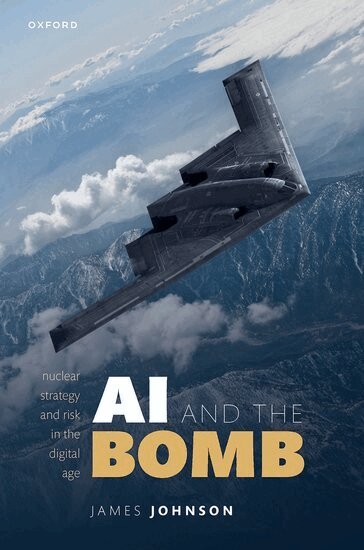 James Johnson - AI and the Bomb, Inbunden