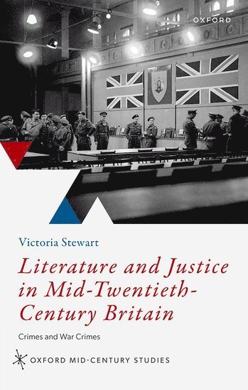 Literature and Justice in Mid-Twentieth-Century Britain 1