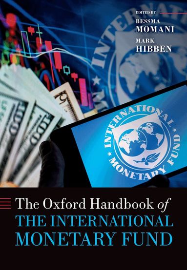 Bessma Momani, Mark Hibben - Oxford Handbook of the International Monetary Fund, Inbunden