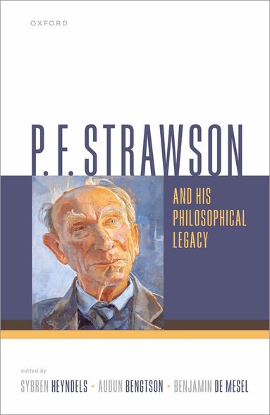 Sybren Heyndels, Audun Bengtson, Benjamin De Mesel - P. F. Strawson and his Philosophical Legacy, Inbunden
