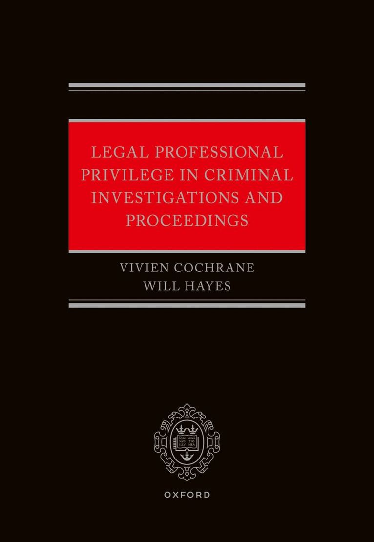 Legal Professional Privilege in Criminal Investigations and Proceedings 1
