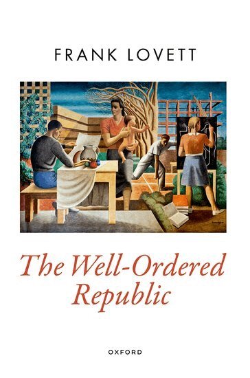 Frank Lovett - The Well-Ordered Republic, Inbunden